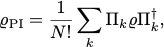 \varrho_{\rm PI}=\frac{1}{N!} \sum_k \Pi_k \varrho \Pi_k^\dagger,